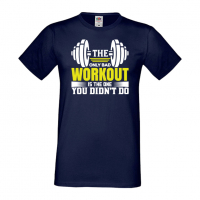 Мъжка Фитнес тениска The Only Bad Workout Is The One You Didn't Do, снимка 4 - Тениски - 36510506