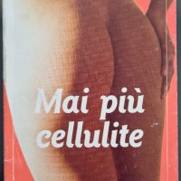 Monica Alberti - Mai piu' cellulite, снимка 1 - Чуждоезиково обучение, речници - 39229316