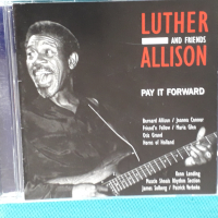 Luther Allison And Friends – 2002 - Pay It Forward(Chicago Blues), снимка 1 - CD дискове - 44518142