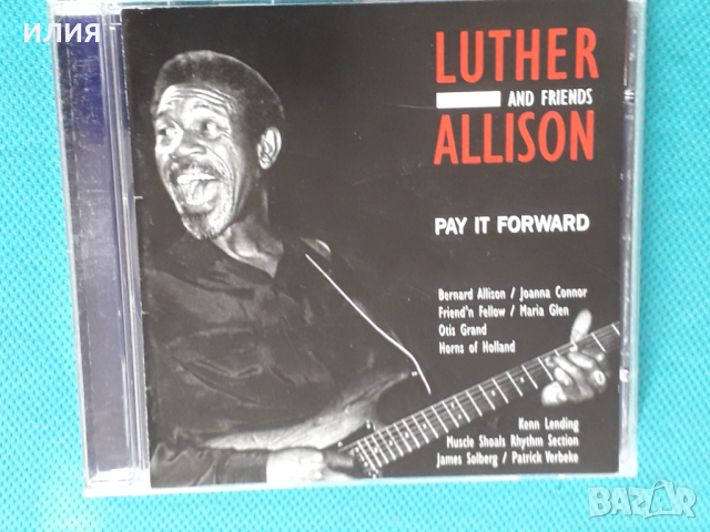 Luther Allison And Friends – 2002 - Pay It Forward(Chicago Blues)