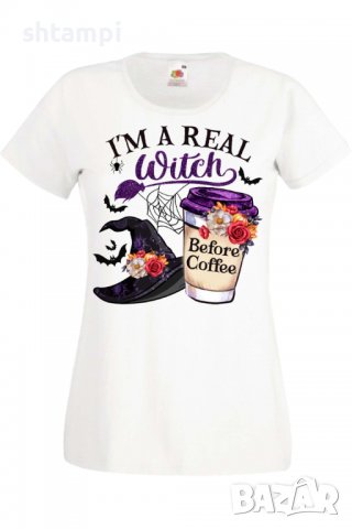 Дамска тениска I'm A Real Witch Before Coffee,Halloween,Хелоуин,Празник,Забавление,Изненада,Обичаи,