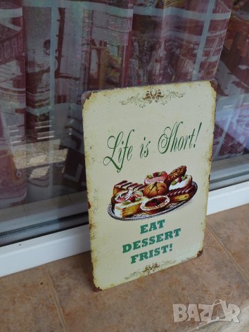 Животът е кратък хапни си десерт първо метална табела сладкиш торта шоколад, снимка 2 - Декорация за дома - 42594083