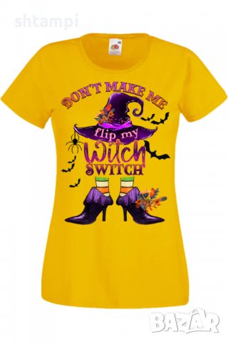 Дамска тениска Don't Make Me Flip My Witch Switch,Halloween,Хелоуин,Празник,Забавление,Изненада,, снимка 9 - Тениски - 38144754