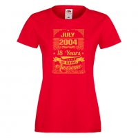 Дамска Тениска JULY 2004 18 YEARS BEING AWESOME Подарък,Ианенада,Празмик , снимка 6 - Тениски - 37080553