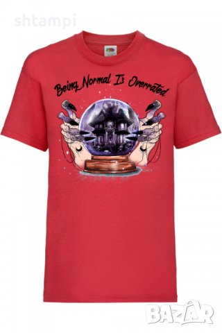 Детска тениска Being Normal Is Overrated,Halloween,Хелоуин,Празник,Забавление,Изненада,Обичаи,, снимка 4 - Детски тениски и потници - 38155983
