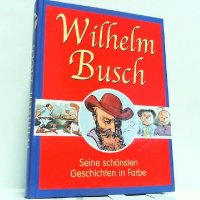 Вилхелм Буш - Неговите най-красиви цветни истории , снимка 1 - Детски книжки - 34507971