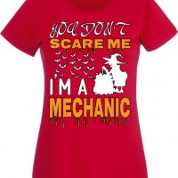 Дамска тениска _You Don't Scare Me I'm A Mechanic 2,Halloween,Хелоуин,Празник,Забавление,Изненада,, снимка 3 - Тениски - 38144406