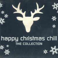 Happy Christmas chill-The Collection, снимка 1 - CD дискове - 34482239