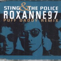 Sting & The police- Roxanne 97-Puff daddy Remix, снимка 1 - CD дискове - 35473603