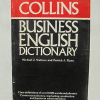Книга Collins Business English Dictionary - Michael Wallace, Patrick Flynn 1991 г. Бизнес речнк, снимка 1 - Чуждоезиково обучение, речници - 38419335