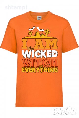 Детска тениска I'm The Wicked Witch Of Everything 1,Halloween,Хелоуин,Празник,Забавление,Изненада,Об, снимка 7 - Детски тениски и потници - 38154894