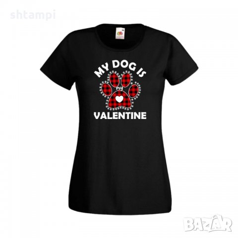 Дамска тениска Свети Валентин My Dog Is My Valentine 1, снимка 4 - Тениски - 35648371