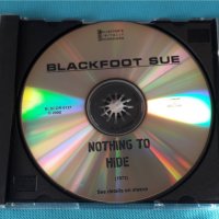 Blackfoot Sue – 1973 - Nothing To Hide(	Hard Rock), снимка 4 - CD дискове - 42756482