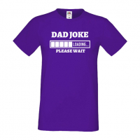 Мъжка тениска Dad Joke Loading,Loading,Please wait,батерия,Изненада,Подарък, снимка 13 - Тениски - 36418903