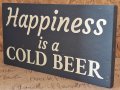 Декоративна табелка Happiness is a Cold Beer, снимка 4