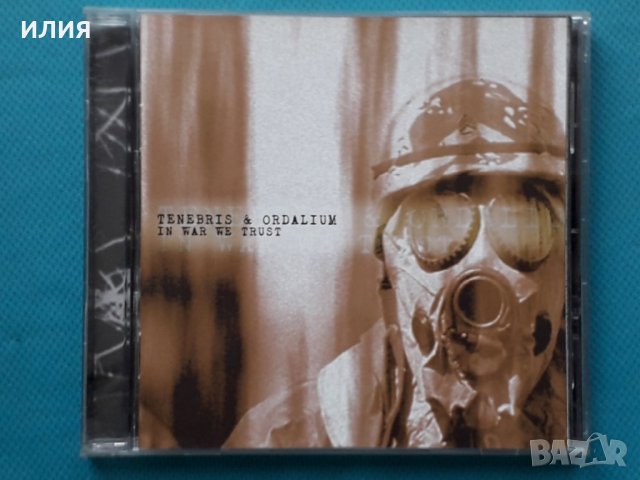 Tenebris & Ordalium – 2006 - In War We Trust)(Black Metal), снимка 1 - CD дискове - 42842536
