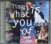 Time is What you Make of it, снимка 1 - CD дискове - 35649519