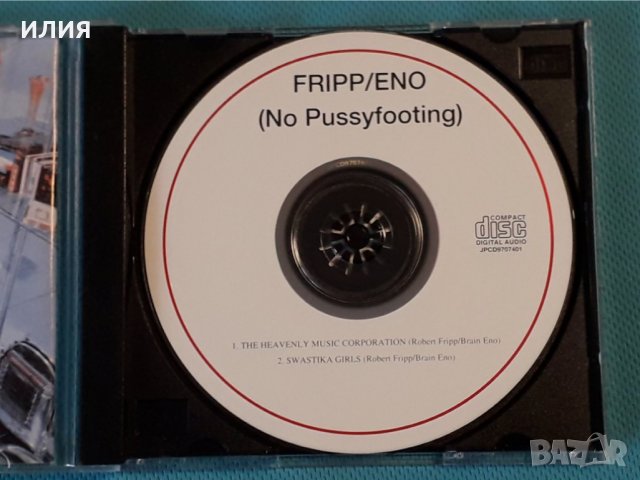 Fripp & Eno – 1973 - (No Pussyfooting)(Experimental,Ambient), снимка 3 - CD дискове - 42748534