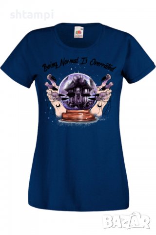 Дамска тениска Being Normal Is Overrated,Halloween,Хелоуин,Празник,Забавление,Изненада,Обичаи,, снимка 5 - Тениски - 38144601
