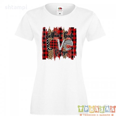 Дамска тениска Свети Валентин Nothing But Love For Ya