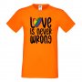 Мъжка тениска Love Is Never Wrong Прайд,Празник.Повод,Изненада, снимка 4
