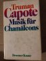 Musik für Chamäleons-Capote, Truman