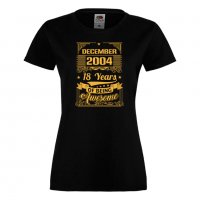 Дамска Тениска DECEMBER 2004 18 YEARS BEING AWESOME Подарък,Ианенада,Празмик  , снимка 2 - Тениски - 37080415