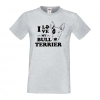 Мъжка тениска I Love My Bull Terrier Dog,Куче, животно,подарък,изненада, снимка 5 - Тениски - 36932990