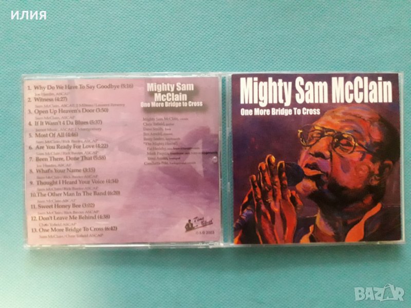 Mighty Sam McClain - 2003 - One More Bridge To Cross(Time Blues), снимка 1