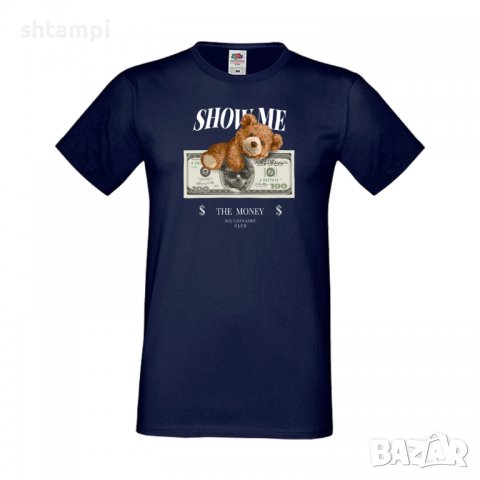 Мъжка тениска bear Show me the money, Мече,Меченце,Животно, Играчка,Изненада,Подарък,Повод,, снимка 3 - Тениски - 37293856
