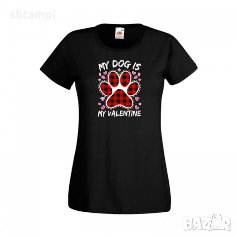 Дамска тениска Свети Валентин My Dog Is My Valentine 2, снимка 4 - Тениски - 35648386