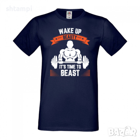 Мъжка Фитнес тениска Wake Up Beauty It's TIme To Beast спорт,Щанги,Тренировки,Спортуване,Gym., снимка 2 - Тениски - 36510557