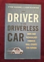 Шофьор на автономна кола. Как технологични избори определят бъдещето ни / The Driver in the Driverle, снимка 1
