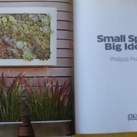 Small space Big Ideas ( Как да направим градина на малка площ) на англ.език, изд. DK, UK, снимка 2 - Специализирана литература - 34323997