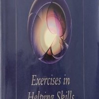 Exercises in Helping Skills for the Skilled Helper, 7th edition (Gerard Egan, Rich McGourty), снимка 1 - Други - 42789429