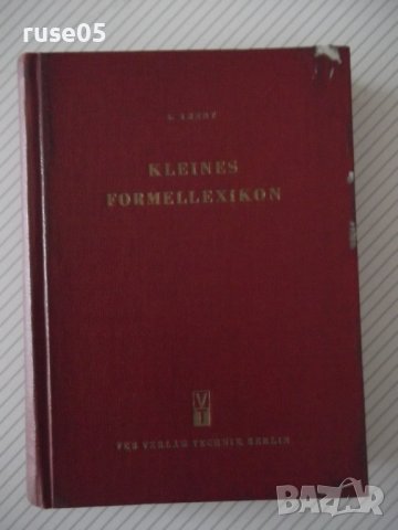 Книга "KLEINES FORMELLEXIKON - Alfred Arndt" - 432 стр., снимка 1 - Енциклопедии, справочници - 38099548