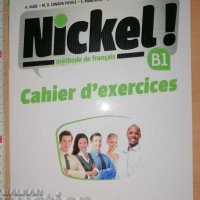 Nickel B1 Cahier d` exercices учебна тетрадка, снимка 1 - Учебници, учебни тетрадки - 38929357