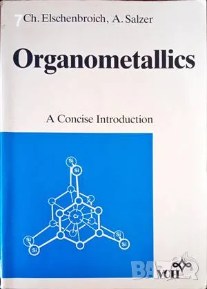 Organometallics Ch. Elschenbroich, A. Salzer1989