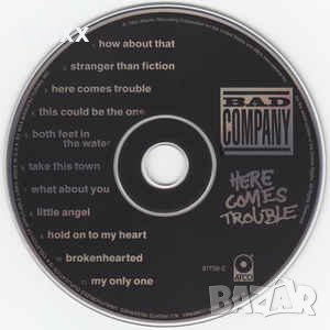 CD диск Bad Company  ‎– Here Comes Trouble без кутия и обложка, снимка 1