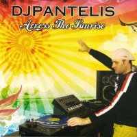 DJ PANTELIS - ACROSS THE SUNRISE, снимка 1 - CD дискове - 39791594