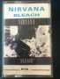 Рядка касетка! Nirvana -Bleach -Riva Sound, снимка 1 - Аудио касети - 29358359
