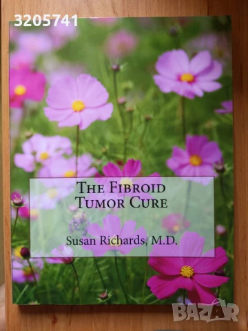 Книга The Fibroid Tumor Cure by Susan Richards M.D.