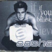 Sasha-if you Believe, снимка 1 - CD дискове - 35645509