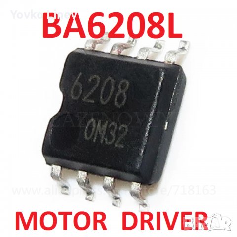 BA6208L SMD SOP-8 - REVERSIBLE MOTOR DRIVER - 2 БРОЯ, снимка 2 - Друга електроника - 37463656