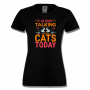 Дамска тениска I'm Talking To My Cats Today,Изненада,Празник,Подарък,Котки,Животни, снимка 1 - Тениски - 36428322