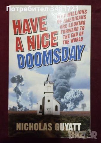 Приятен край на света! Защо толкова много американция го очакват / Have a Nice Doomsday, снимка 1