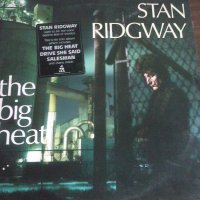 Плоча Stan Ridgway "The Big Heat", снимка 1 - Грамофонни плочи - 39812315