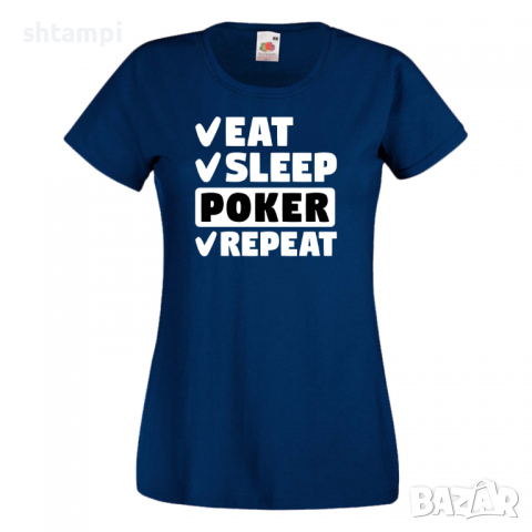 Дамска тениска Poker,Eat,Sleep,Peker,Anime,Repeat,Ядене,Спане,Игра,карти,покер, снимка 10 - Тениски - 36422182