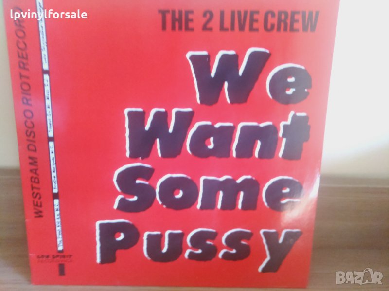  The 2 Live Crew ‎– We Want Some Pussy , снимка 1