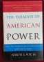 Парадоксът на американската сила / The Paradox of American Power